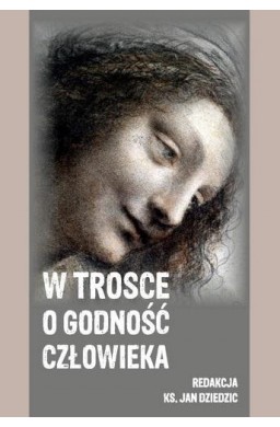 W trosce o godność człowieka