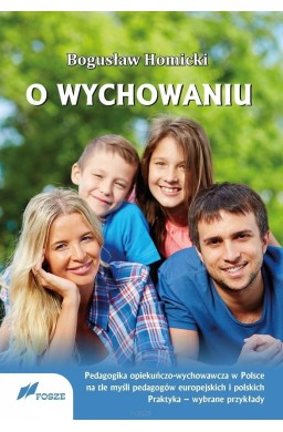 O wychowaniu. Pedagogika opiekuńczo-wychowawcza..