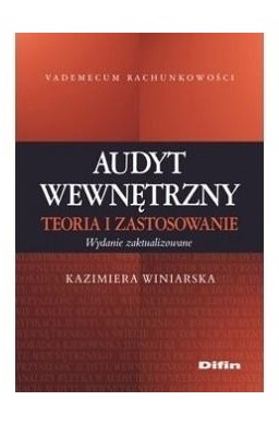 Audyt wewnętrzny. Teoria i zastosowanie