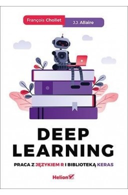 Deep Learning. Praca z językiem R i biblioteką..