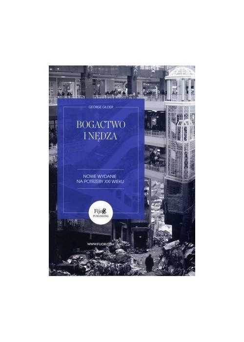 Bogactwo i nędza. Nowe wydanie na potrzeby XXI w.
