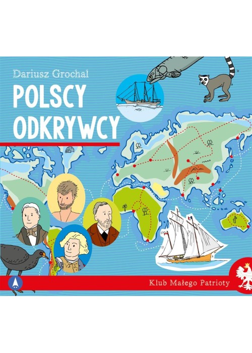 Klub małego patrioty. Polscy odkrywcy