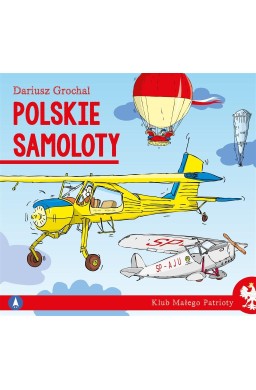 Klub małego patrioty. Polskie samoloty