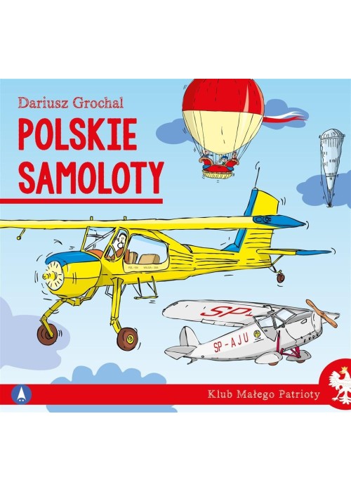 Klub małego patrioty. Polskie samoloty