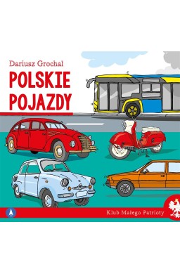 Klub małego patrioty. Polskie pojazdy