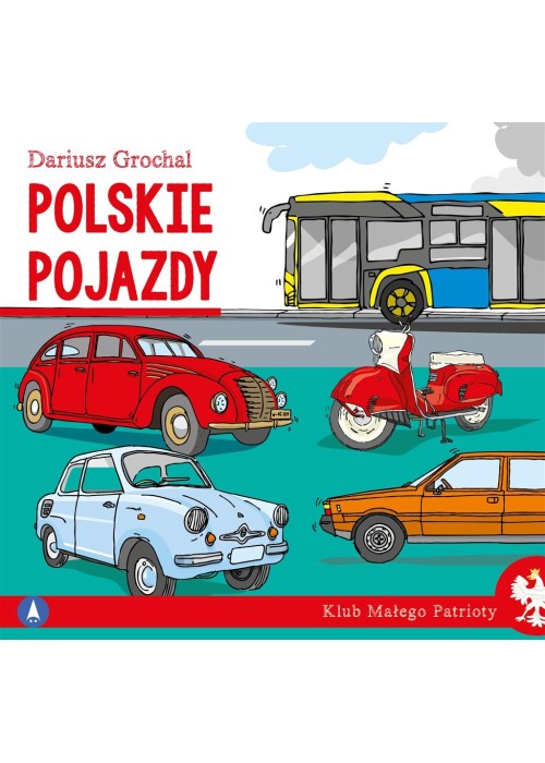 Klub małego patrioty. Polskie pojazdy