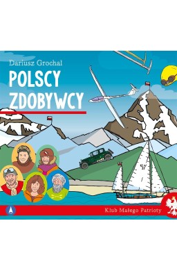 Klub małego patrioty. Polscy zdobywcy