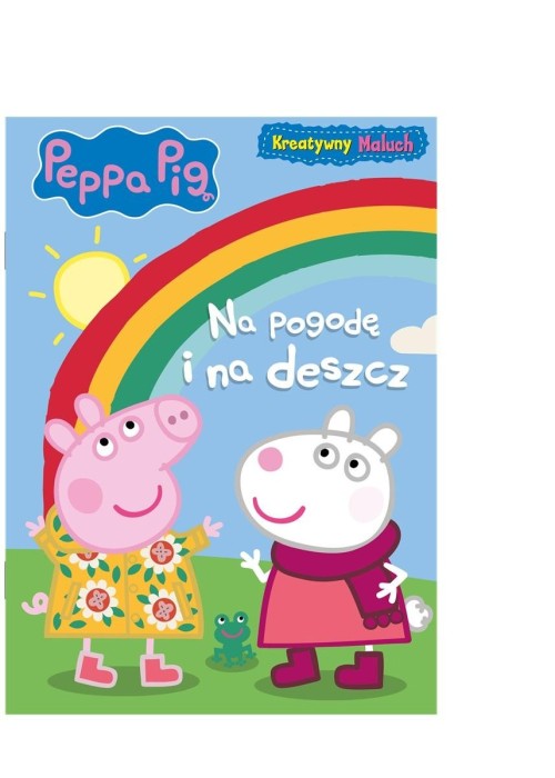 Peppa Pig. Kreatywny maluch. Na pogodę i na deszcz