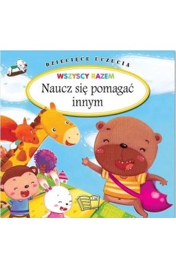 Dziecięce uczucia. Naucz się pomagć innym