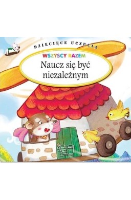 Dziecięce uczucia. Naucz się być niezależnym