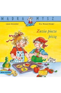 Mądra Mysz. Zuzia piecze pizzę