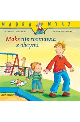 Mądra Mysz. Maks nie rozmawia z obcymi