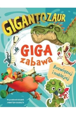 Gigantozaur. Giga zabawa