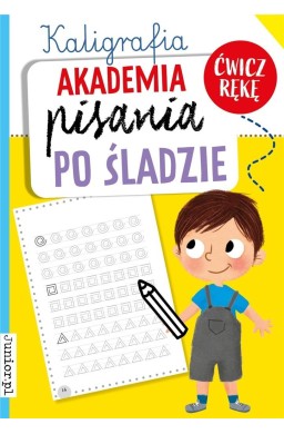 Kaligrafia. Akademia pisania po śladzie