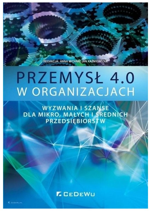 Przemysł 4.0 w organizacjach.. Wyzwania i szanse..