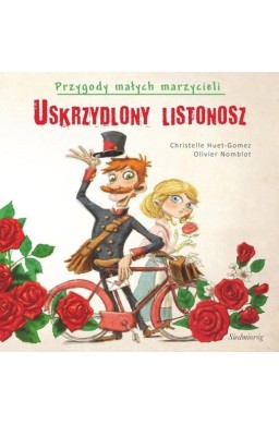 Przygody małych marzycieli. Uskrzydlony listonosz