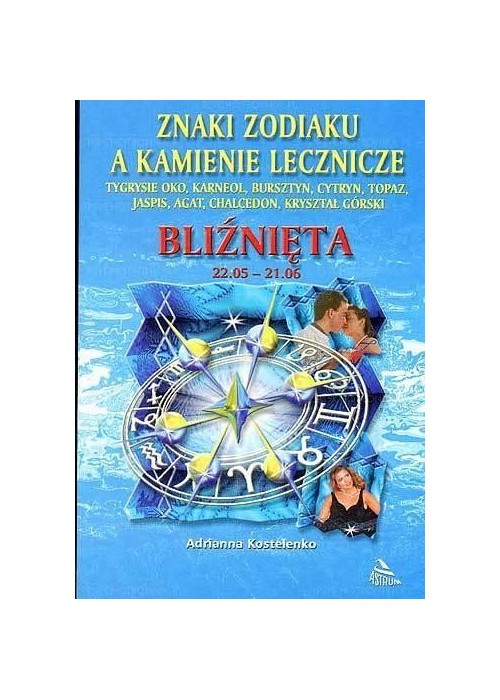 Bliźnięta - znaki zodiaku a kamienie lecznicze