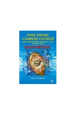 Koziorożec - znaki zodiaku a kamienie lecznicze