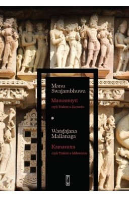 Manusmryti, czyli Trakta../Kamasutra, czyli...