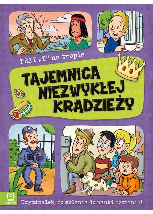 Trzy T na tropie. Tajemnica niezwykłej kradzieży