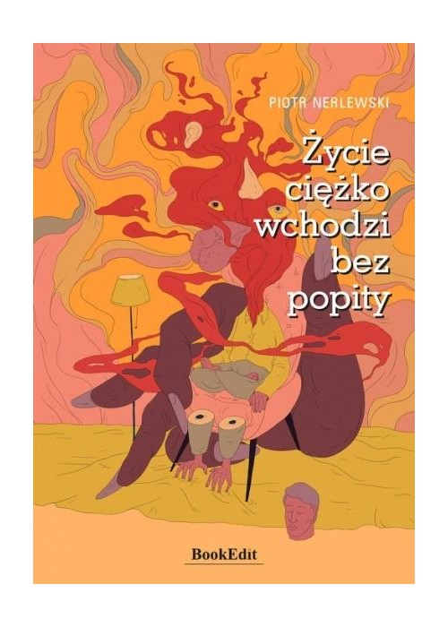 Życie ciężko wchodzi bez popity