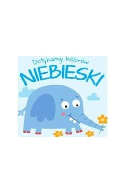 Dotykamy kolorów. Niebieski