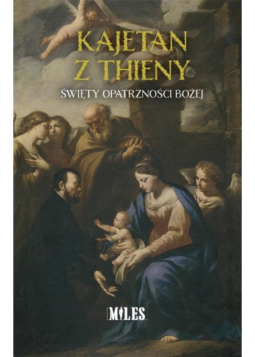 Kajetan z Thieny. Święty Opatrzności Bożej