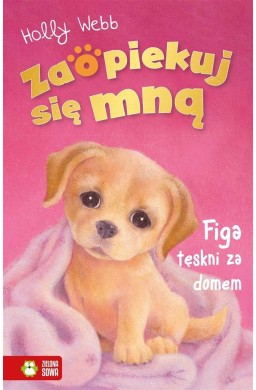 Zaopiekuj się mną. Figa tęskni za domem