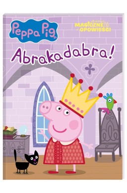 Peppa Pig. Magiczne opowieści. Abrakadabra