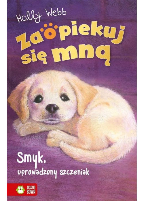 Zaopiekuj się mną. Smyk, uprowadzony szczeniak