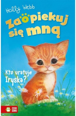 Zaopiekuj się mną. Kto uratuje Iryska?