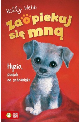 Zaopiekuj się mną. Hyzio, piesek ze schroniska