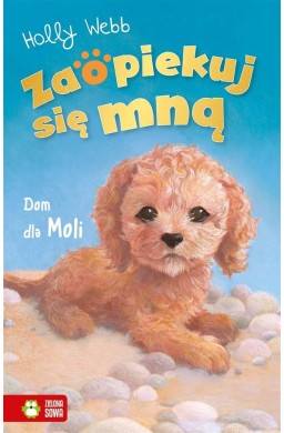 Zaopiekuj się mną. Dom dla Moli