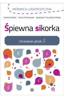 Śpiewna sikorka. Utrwalanie głoski Ś