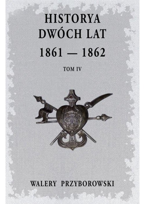 Historya dwóch lat 1861-1862 T.4