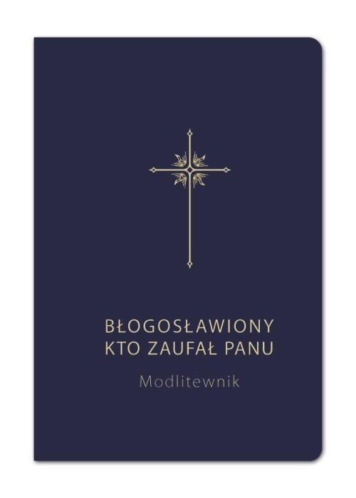 Modlitewnik. Błogosławiony kto zaufał Panu granat