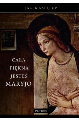 Cała piękna jesteś Maryjo