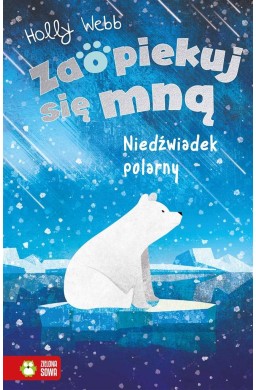 Zaopiekuj się mną. Niedźwiadek polarny