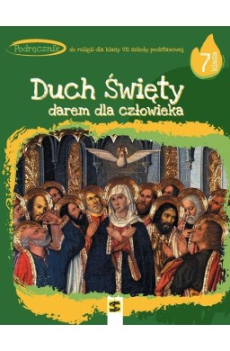 Religia SP 7 Duch Święty darem dla człowieka podr.