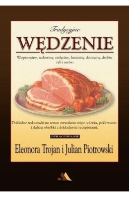 Tradycyjne wędzenie - wieprzowiny, wołowiny...