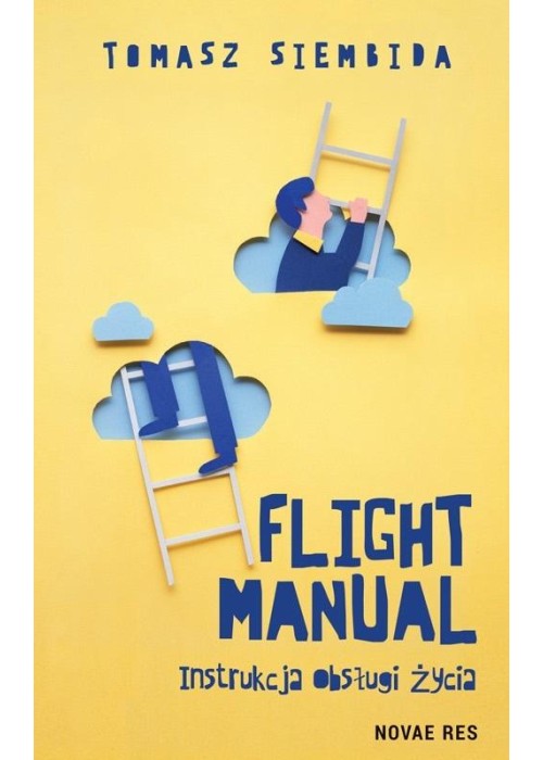 Flight Manual. Instrukcja obsługi życia