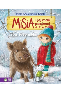 Misia i jej mali pacjenci. Leśne przytulisko