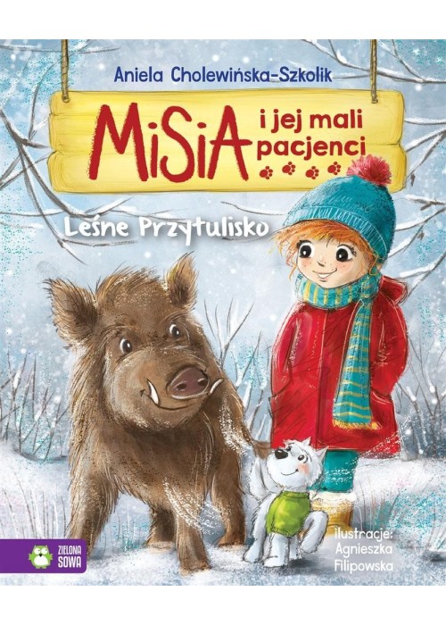 Misia i jej mali pacjenci. Leśne przytulisko