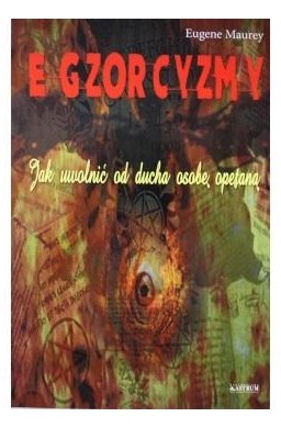 Egzorcyzmy Jak uwolnić od ducha osobę opętaną