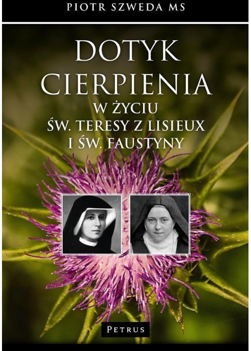 Dotyk cierpienia w życiu św. Teresy z Lisieux...