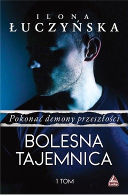 Pokonać demony przeszłości T.1 Bolesna tajemnica