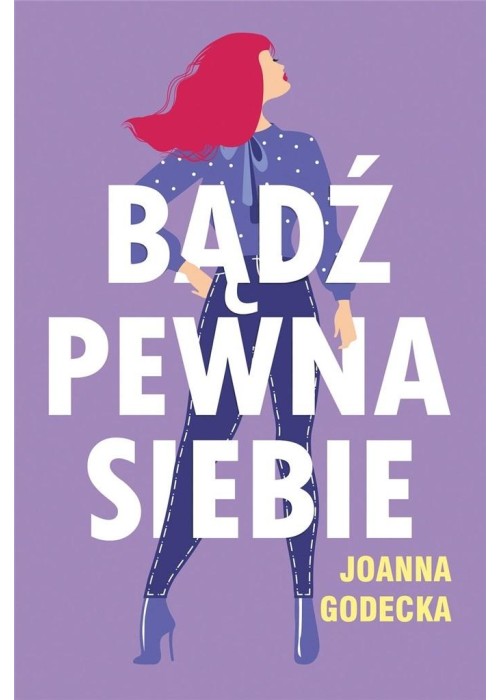 Bądź pewna siebie