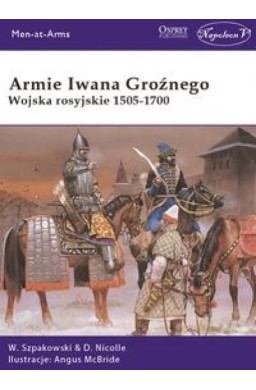 Armie Iwana Groźnego. Wojsko rosyjskie 1505-1700