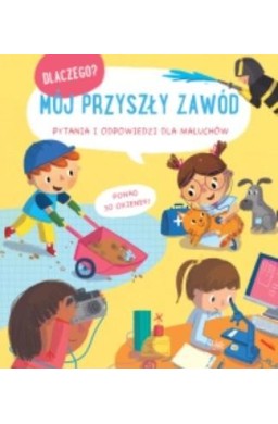 Dlaczego? Mój przyszły zawód