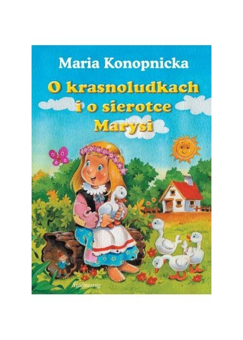 O krasnoludkach i o sierotce Marysi